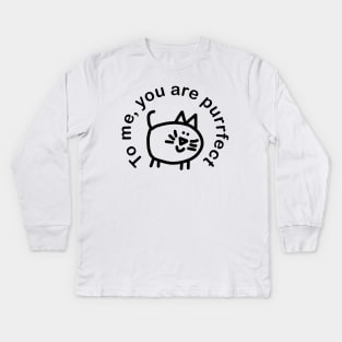 Perfect Minimal Cat Says You are Purrfect Kids Long Sleeve T-Shirt